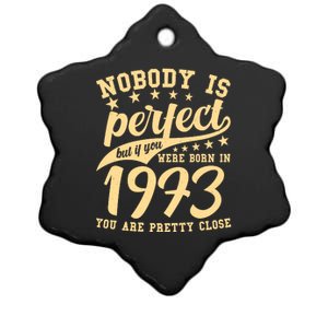 Nobody Is Perfect Born In 1973 50th Birthday Ceramic Star Ornament