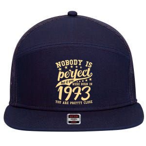 Nobody Is Perfect Born In 1973 50th Birthday 7 Panel Mesh Trucker Snapback Hat