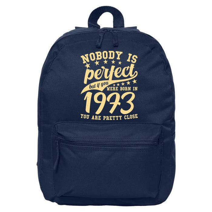 Nobody Is Perfect Born In 1973 50th Birthday 16 in Basic Backpack