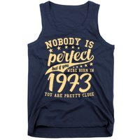 Nobody Is Perfect Born In 1973 50th Birthday Tank Top