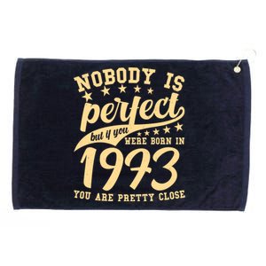 Nobody Is Perfect Born In 1973 50th Birthday Grommeted Golf Towel