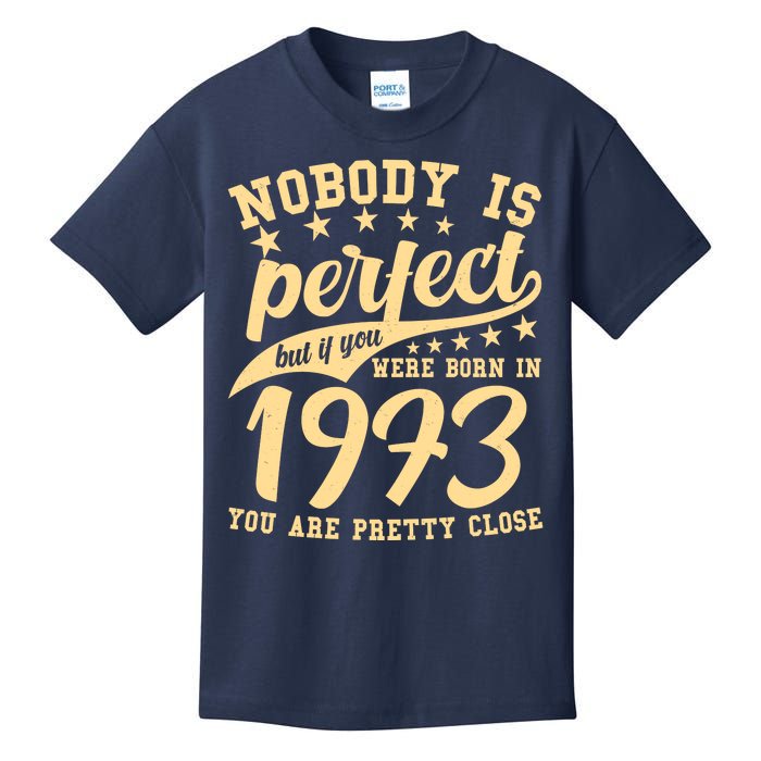 Nobody Is Perfect Born In 1973 50th Birthday Kids T-Shirt