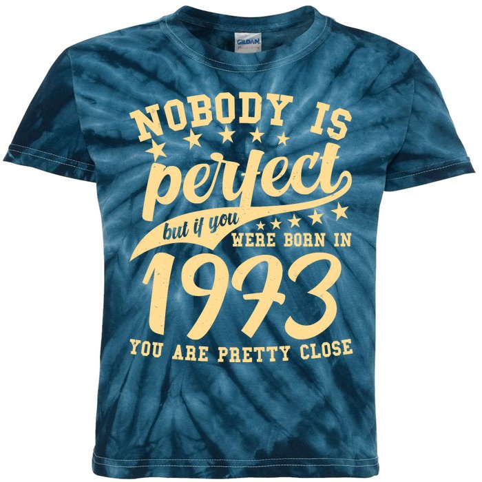 Nobody Is Perfect Born In 1973 50th Birthday Kids Tie-Dye T-Shirt