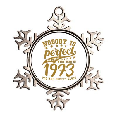 Nobody Is Perfect Born In 1973 50th Birthday Metallic Star Ornament