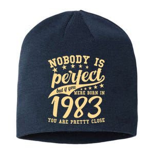 Nobody Is Perfect Born In 1983 40th Birthday Sustainable Beanie