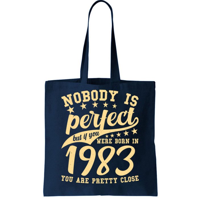 Nobody Is Perfect Born In 1983 40th Birthday Tote Bag