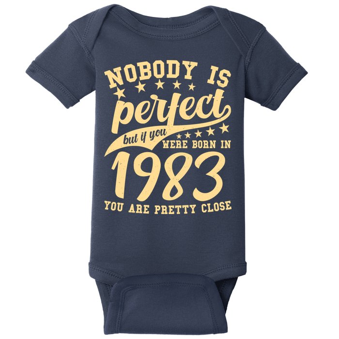 Nobody Is Perfect Born In 1983 40th Birthday Baby Bodysuit