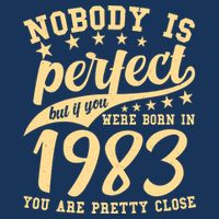 Nobody Is Perfect Born In 1983 40th Birthday Full Zip Hoodie