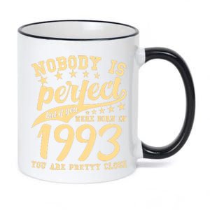 Nobody Is Perfect Born In 1993 30th Birthday 11oz Black Color Changing Mug