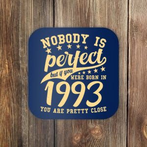 Nobody Is Perfect Born In 1993 30th Birthday Coaster