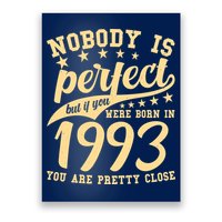Nobody Is Perfect Born In 1993 30th Birthday Poster