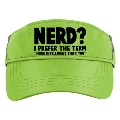 Nerd I Prefer The Term More Intelligent Than You Adult Drive Performance Visor