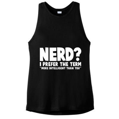 Nerd I Prefer The Term More Intelligent Than You Ladies PosiCharge Tri-Blend Wicking Tank