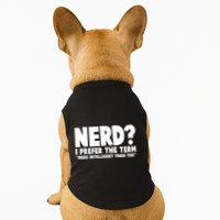 Nerd I Prefer The Term More Intelligent Than You Doggie Tank