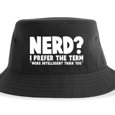 Nerd I Prefer The Term More Intelligent Than You Sustainable Bucket Hat