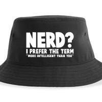 Nerd I Prefer The Term More Intelligent Than You Sustainable Bucket Hat