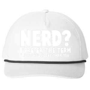 Nerd I Prefer The Term More Intelligent Than You Snapback Five-Panel Rope Hat