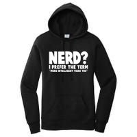 Nerd I Prefer The Term More Intelligent Than You Women's Pullover Hoodie