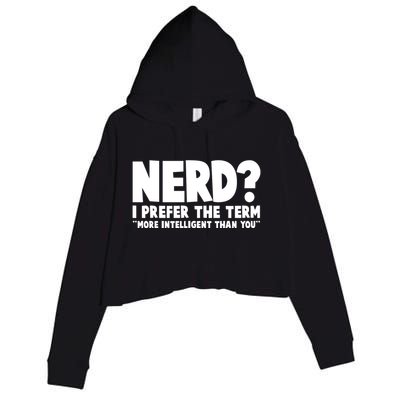 Nerd I Prefer The Term More Intelligent Than You Crop Fleece Hoodie