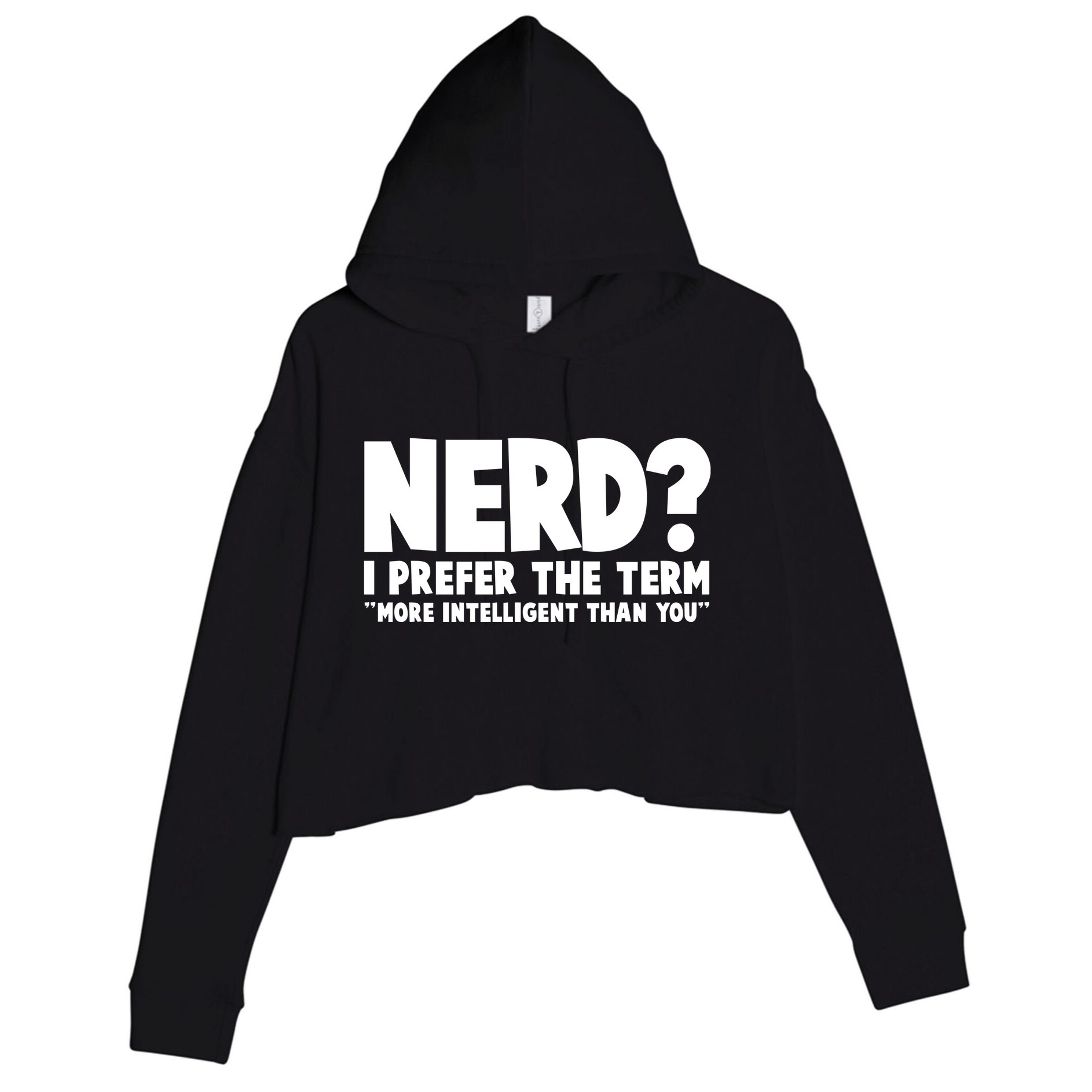 Nerd I Prefer The Term More Intelligent Than You Crop Fleece Hoodie