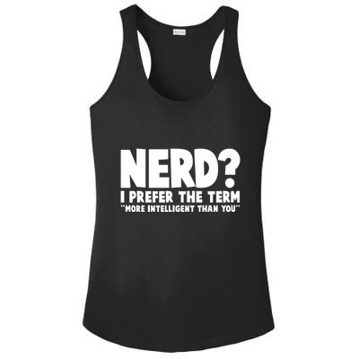 Nerd I Prefer The Term More Intelligent Than You Ladies PosiCharge Competitor Racerback Tank