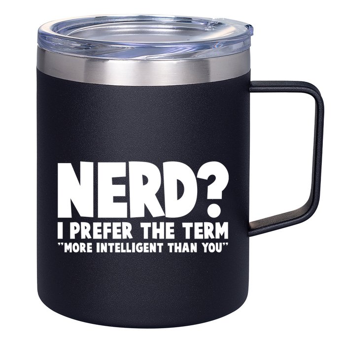 Nerd I Prefer The Term More Intelligent Than You 12oz Stainless Steel Coffee Mug