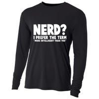 Nerd I Prefer The Term More Intelligent Than You Cooling Performance Long Sleeve Crew