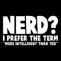 Nerd I Prefer The Term More Intelligent Than You Toddler Hoodie