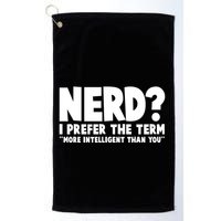 Nerd I Prefer The Term More Intelligent Than You Golf Towel