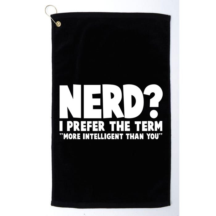 Nerd I Prefer The Term More Intelligent Than You Golf Towel