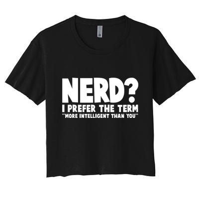 Nerd I Prefer The Term More Intelligent Than You Crop Top
