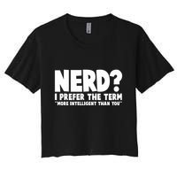 Nerd I Prefer The Term More Intelligent Than You Crop Top