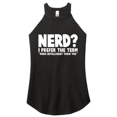 Nerd I Prefer The Term More Intelligent Than You Women's Perfect Tri Rocker Tank