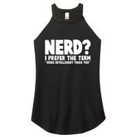Nerd I Prefer The Term More Intelligent Than You Women's Perfect Tri Rocker Tank