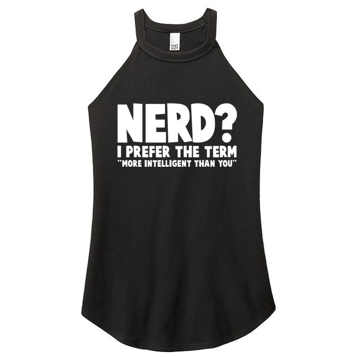 Nerd I Prefer The Term More Intelligent Than You Women's Perfect Tri Rocker Tank
