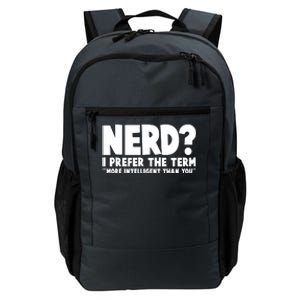 Nerd I Prefer The Term More Intelligent Than You Daily Commute Backpack