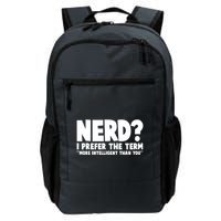 Nerd I Prefer The Term More Intelligent Than You Backpack