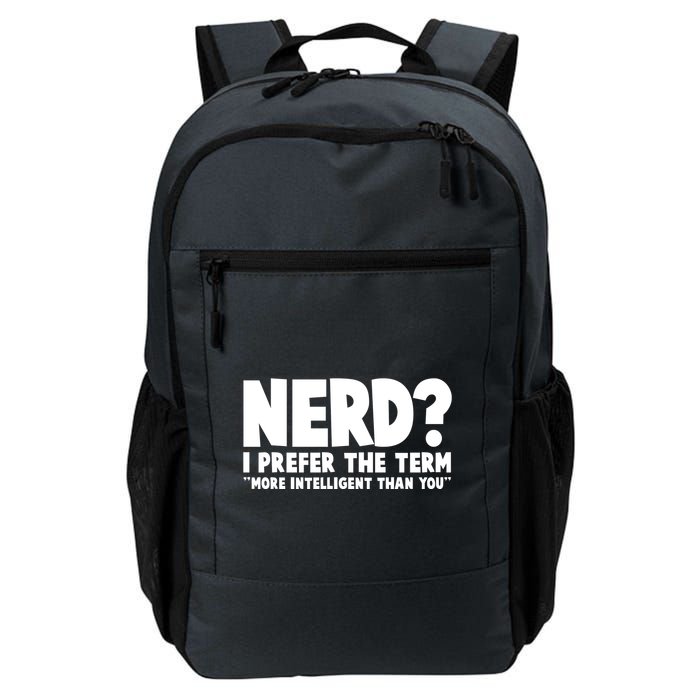 Nerd I Prefer The Term More Intelligent Than You Backpack