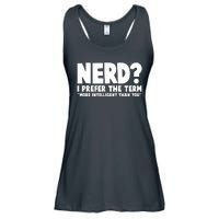 Nerd I Prefer The Term More Intelligent Than You Ladies Essential Flowy Tank