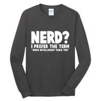 Nerd I Prefer The Term More Intelligent Than You Tall Long Sleeve T-Shirt