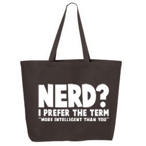 Nerd I Prefer The Term More Intelligent Than You 25L Jumbo Tote