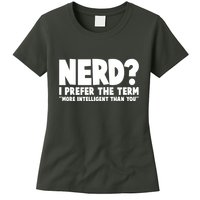Nerd I Prefer The Term More Intelligent Than You Womens T-Shirt