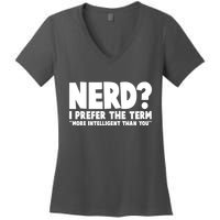 Nerd I Prefer The Term More Intelligent Than You Women's V-Neck T-Shirt