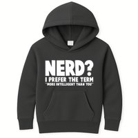 Nerd I Prefer The Term More Intelligent Than You Kids Hoodie