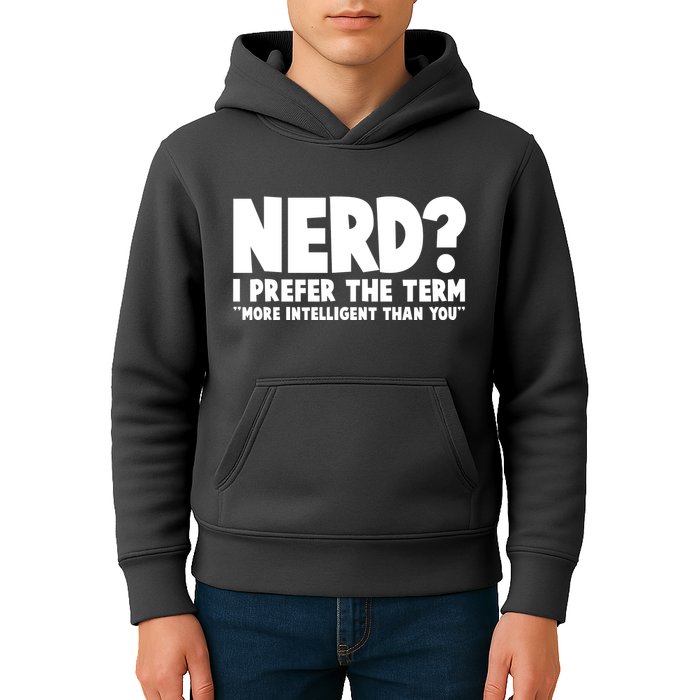 Nerd I Prefer The Term More Intelligent Than You Kids Hoodie
