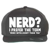 Nerd I Prefer The Term More Intelligent Than You Wool Snapback Cap