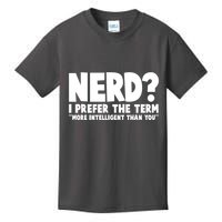Nerd I Prefer The Term More Intelligent Than You Kids T-Shirt