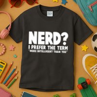 Nerd I Prefer The Term More Intelligent Than You Kids T-Shirt