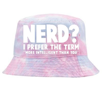 Nerd I Prefer The Term More Intelligent Than You Tie-Dyed Bucket Hat