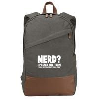 Nerd I Prefer The Term More Intelligent Than You Cotton Canvas Backpack
